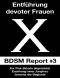 [BDSM Report 03] • Entführung devoter Frauen